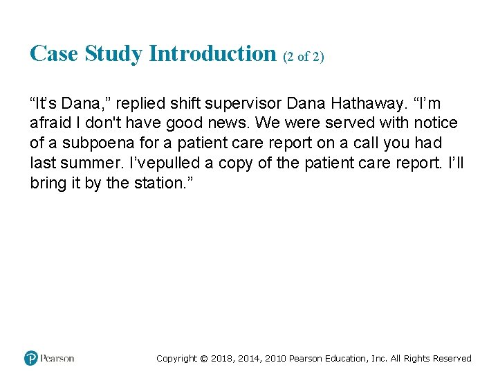 Case Study Introduction (2 of 2) “It’s Dana, ” replied shift supervisor Dana Hathaway.