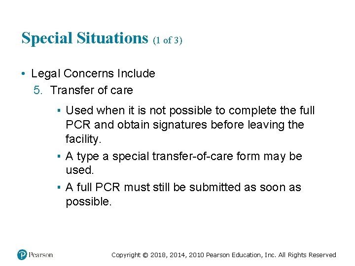 Special Situations (1 of 3) • Legal Concerns Include 5. Transfer of care ▪