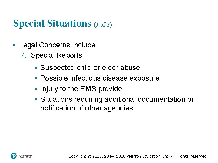 Special Situations (3 of 3) • Legal Concerns Include 7. Special Reports ▪ ▪