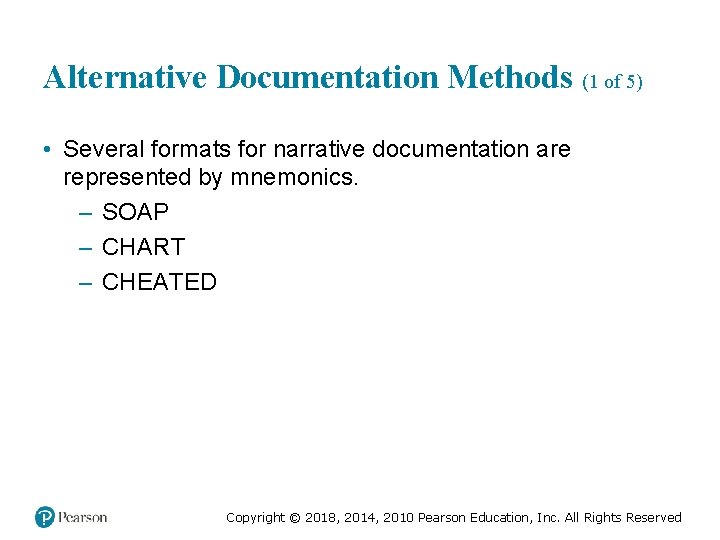 Alternative Documentation Methods (1 of 5) • Several formats for narrative documentation are represented