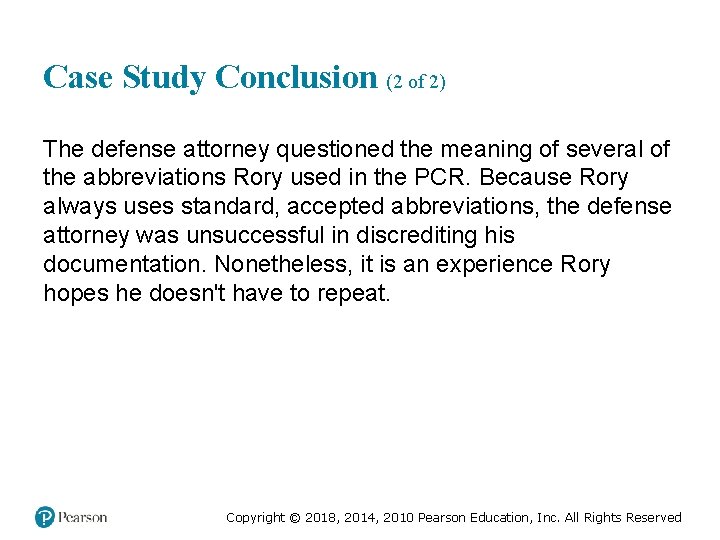 Case Study Conclusion (2 of 2) The defense attorney questioned the meaning of several