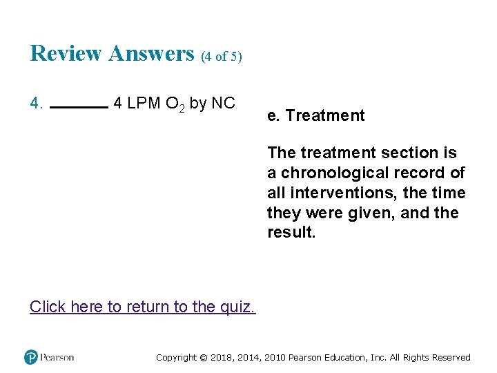 Review Answers (4 of 5) 4. Fill in the blank 4 LPM O 2