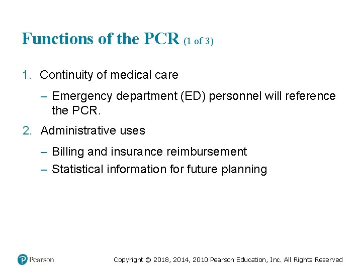 Functions of the PCR (1 of 3) 1. Continuity of medical care – Emergency