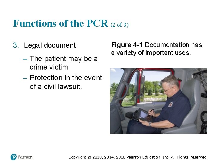 Functions of the PCR (2 of 3) 3. Legal document – The patient may