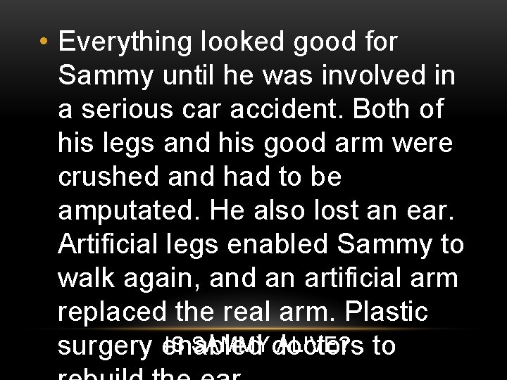 • Everything looked good for Sammy until he was involved in a serious • Everything looked good for Sammy until he was involved in a serious