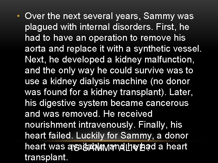 • Over the next several years, Sammy was plagued with internal disorders. First, • Over the next several years, Sammy was plagued with internal disorders. First,