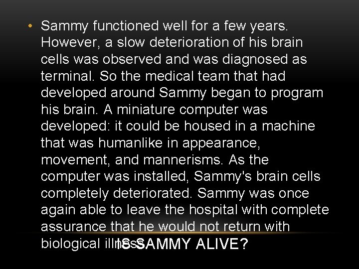 • Sammy functioned well for a few years. However, a slow deterioration of • Sammy functioned well for a few years. However, a slow deterioration of