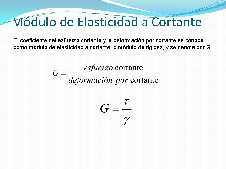 Módulo de Elasticidad a Cortante El coeficiente del esfuerzo cortante y la deformación por Módulo de Elasticidad a Cortante El coeficiente del esfuerzo cortante y la deformación por