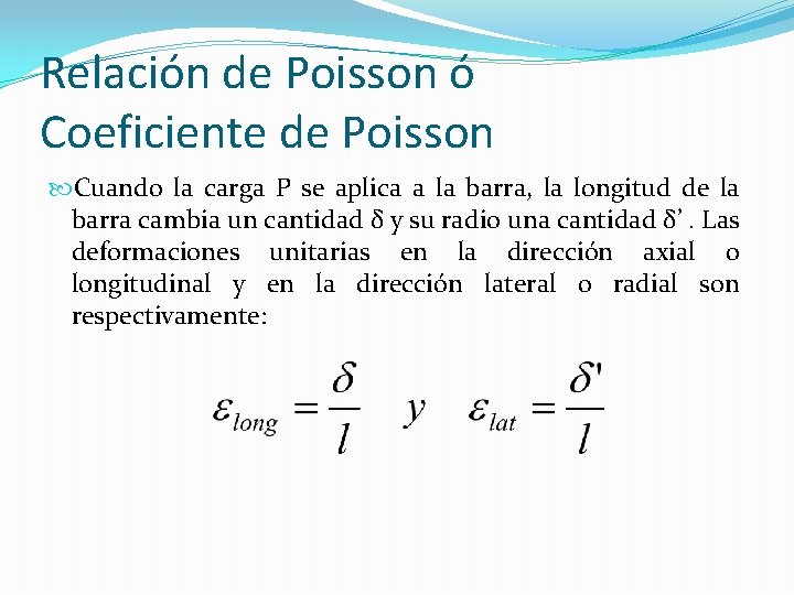 Relación de Poisson ó Coeficiente de Poisson Cuando la carga P se aplica a Relación de Poisson ó Coeficiente de Poisson Cuando la carga P se aplica a