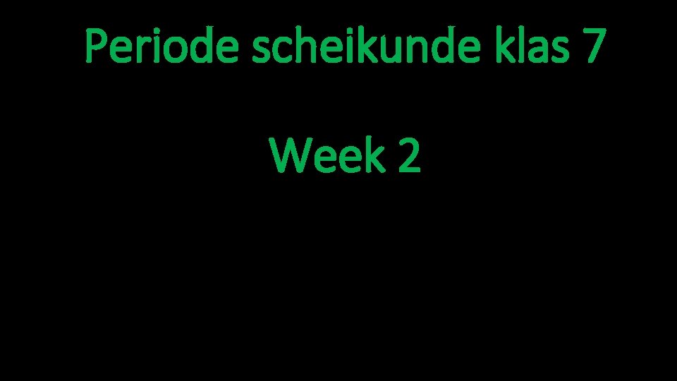 Periode scheikunde klas 7 Week 2 