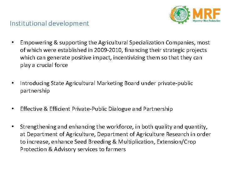 Institutional development • Empowering & supporting the Agricultural Specialization Companies, most of which were