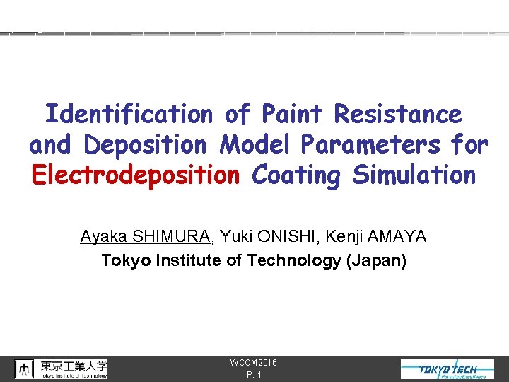 Identification of Paint Resistance and Deposition Model Parameters for Electrodeposition Coating Simulation Ayaka SHIMURA,