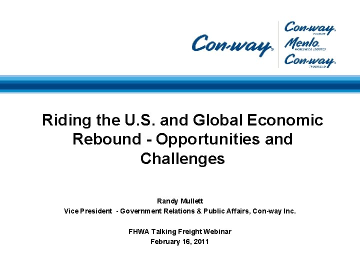 Riding the U. S. and Global Economic Rebound - Opportunities and Challenges Randy Mullett