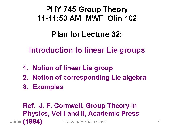 PHY 745 Group Theory 11 -11: 50 AM MWF Olin 102 Plan for Lecture