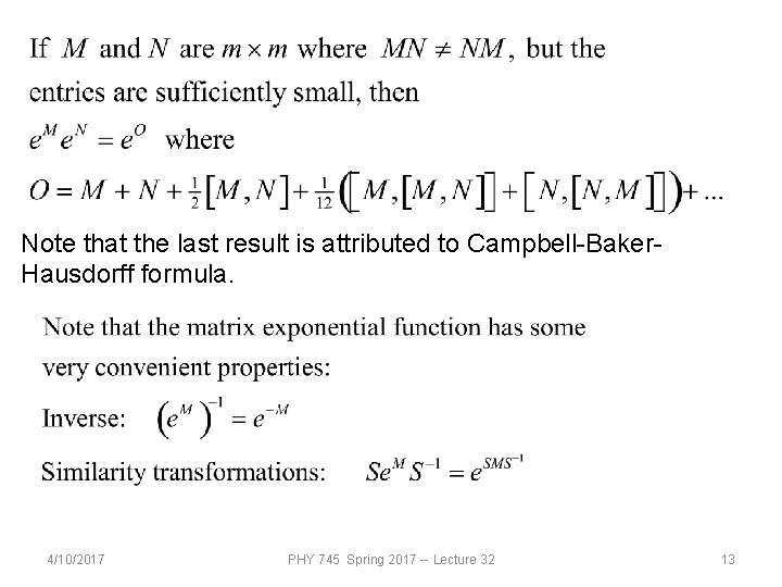 Note that the last result is attributed to Campbell-Baker. Hausdorff formula. 4/10/2017 PHY 745