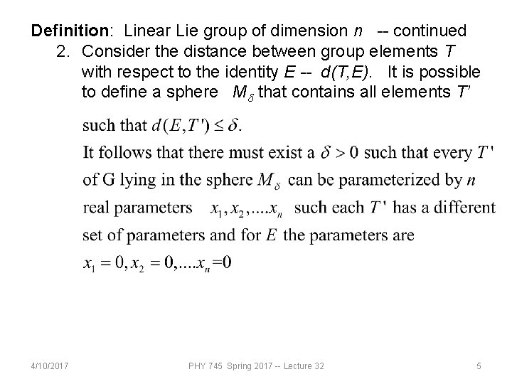 Definition: Linear Lie group of dimension n -- continued 2. Consider the distance between
