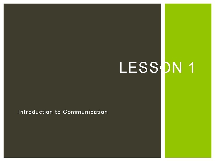 LESSON 1 Introduction to Communication 