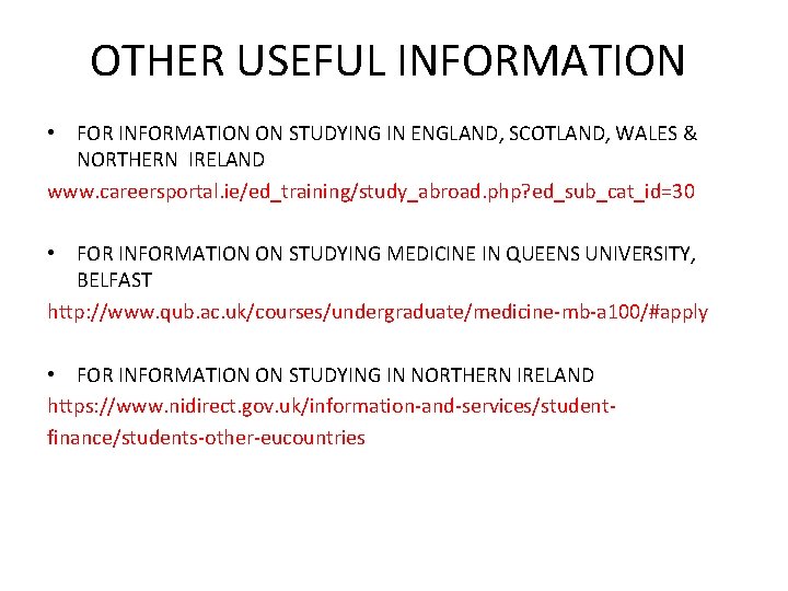 OTHER USEFUL INFORMATION • FOR INFORMATION ON STUDYING IN ENGLAND, SCOTLAND, WALES & NORTHERN