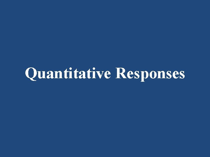 Quantitative Responses 