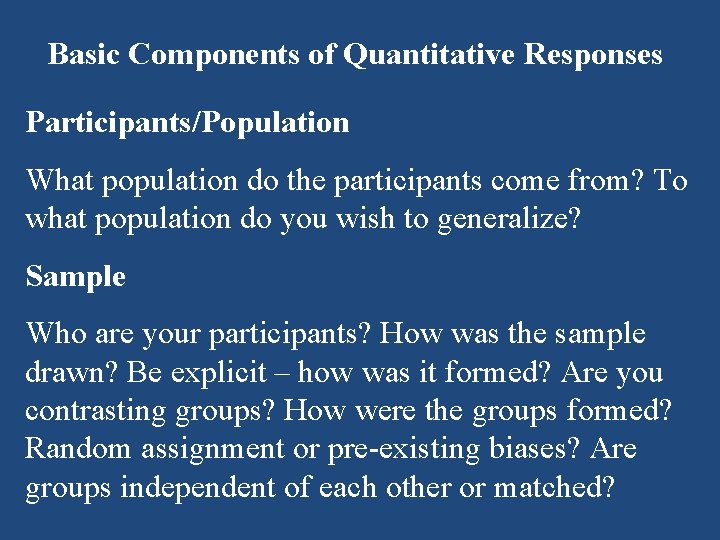 Basic Components of Quantitative Responses Participants/Population What population do the participants come from? To