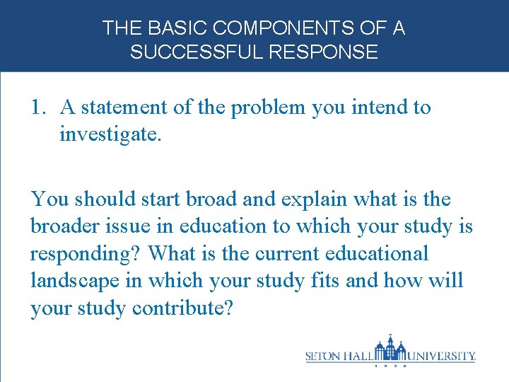 THE BASIC COMPONENTS OF A SUCCESSFUL RESPONSE 1. A statement of the problem you