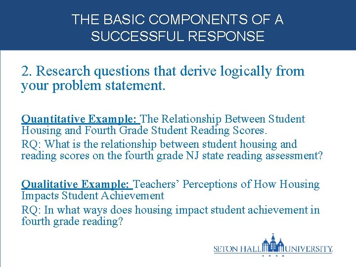 THE BASIC COMPONENTS OF A SUCCESSFUL RESPONSE 2. Research questions that derive logically from