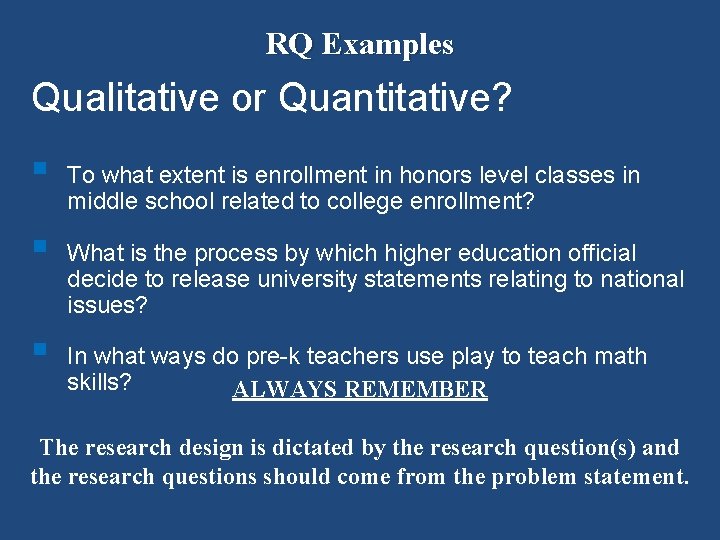 RQ Examples Qualitative or Quantitative? § § § To what extent is enrollment in