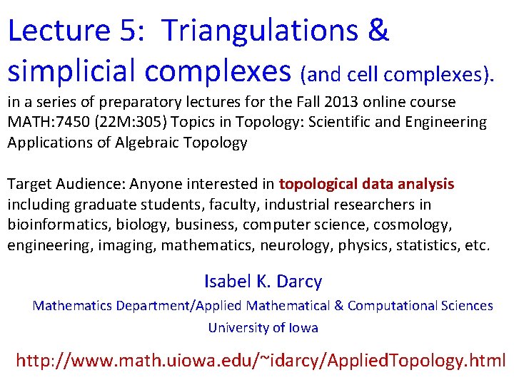 Lecture 5: Triangulations & simplicial complexes (and cell complexes). in a series of preparatory