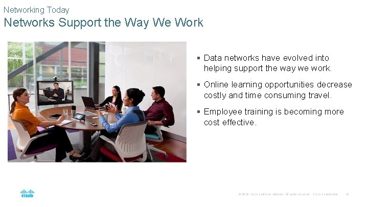 Networking Today Networks Support the Way We Work § Data networks have evolved into Networking Today Networks Support the Way We Work § Data networks have evolved into