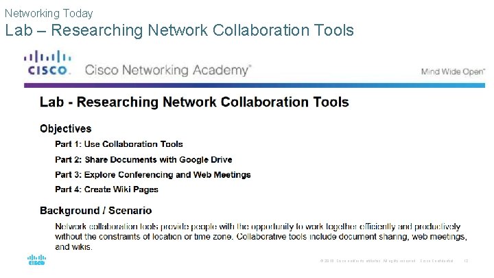 Networking Today Lab – Researching Network Collaboration Tools © 2016 Cisco and/or its affiliates. Networking Today Lab – Researching Network Collaboration Tools © 2016 Cisco and/or its affiliates.