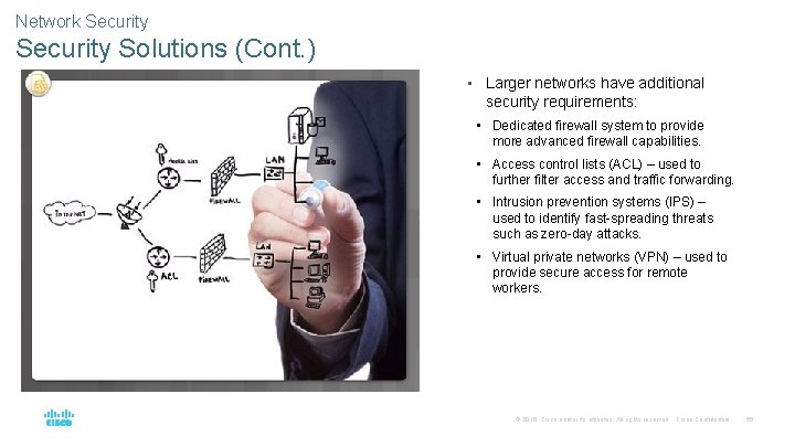 Network Security Solutions (Cont. ) • Larger networks have additional security requirements: • Dedicated Network Security Solutions (Cont. ) • Larger networks have additional security requirements: • Dedicated