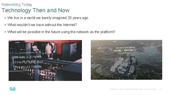 Networking Today Technology Then and Now § We live in a world we barely Networking Today Technology Then and Now § We live in a world we barely