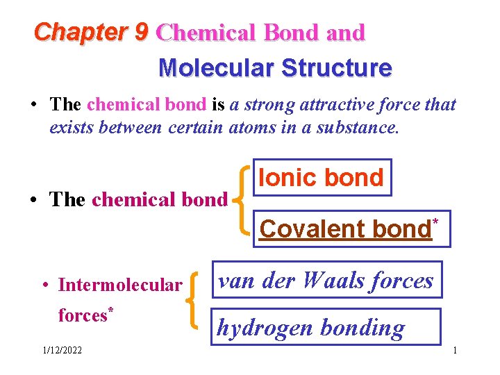 Chapter 9 Chemical Bond and Molecular Structure • The chemical bond is a strong