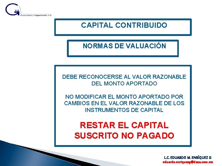 CAPITAL CONTRIBUIDO NORMAS DE VALUACIÓN DEBE RECONOCERSE AL VALOR RAZONABLE DEL MONTO APORTADO NO