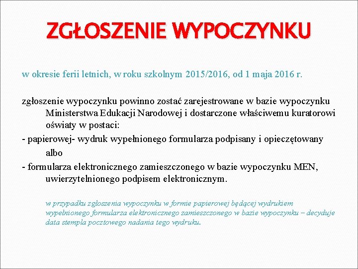 ZGŁOSZENIE WYPOCZYNKU w okresie ferii letnich, w roku szkolnym 2015/2016, od 1 maja 2016