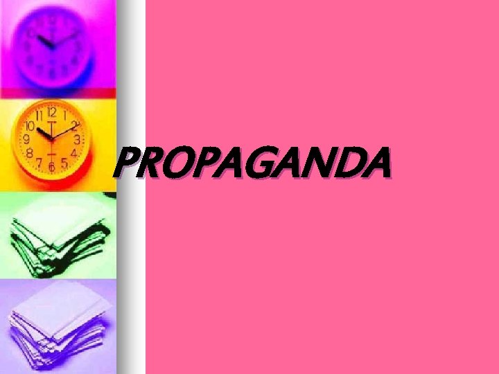 PROPAGANDA 