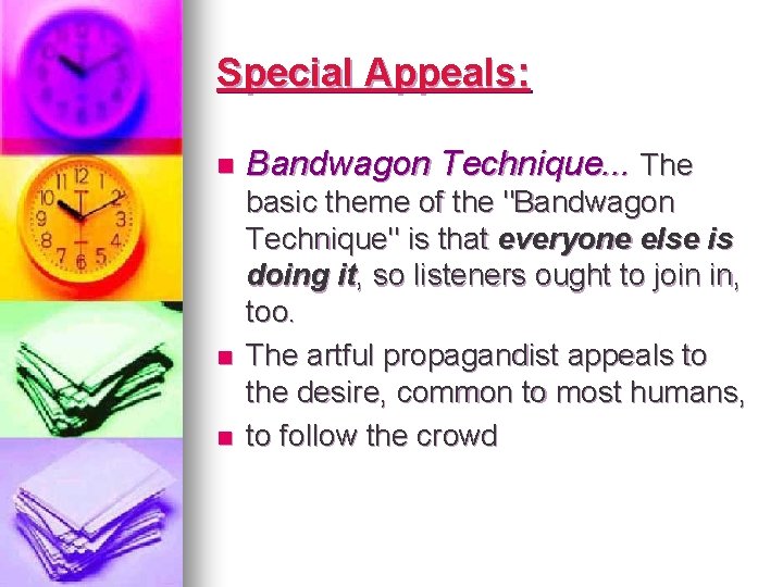 Special Appeals: n n n Bandwagon Technique. . . The basic theme of the
