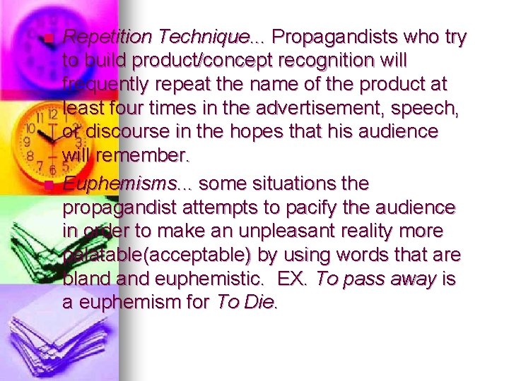 n n Repetition Technique. . . Propagandists who try to build product/concept recognition will