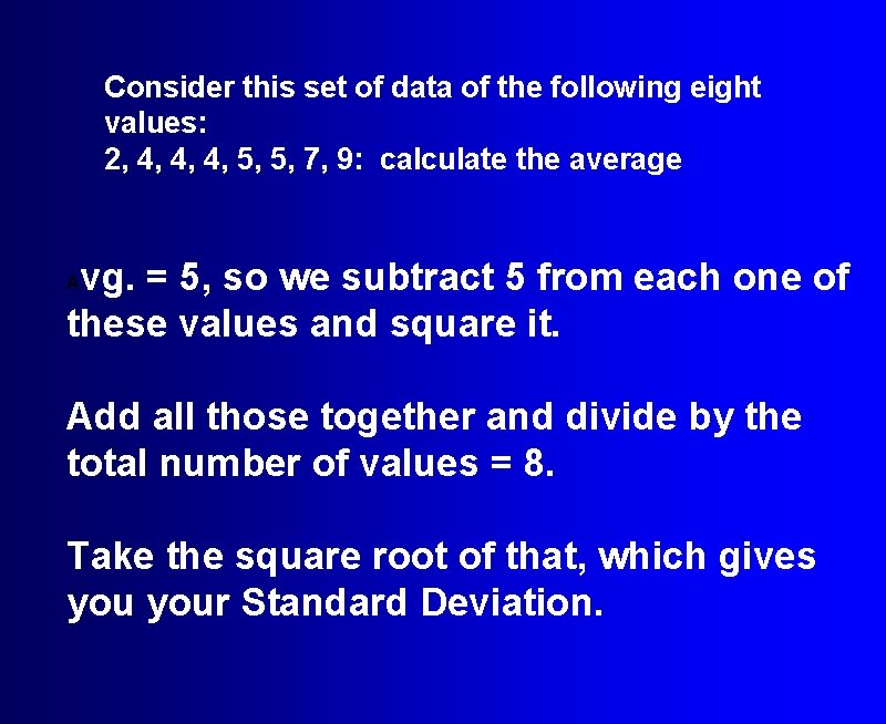 Consider this set of data of the following eight values: 2, 4, 4, 4,