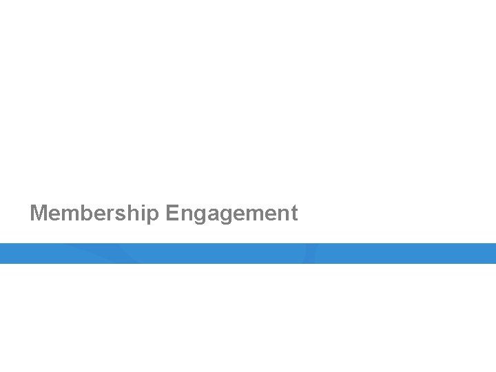 Membership Engagement 