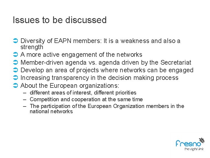 Issues to be discussed Ü Diversity of EAPN members: It is a weakness and