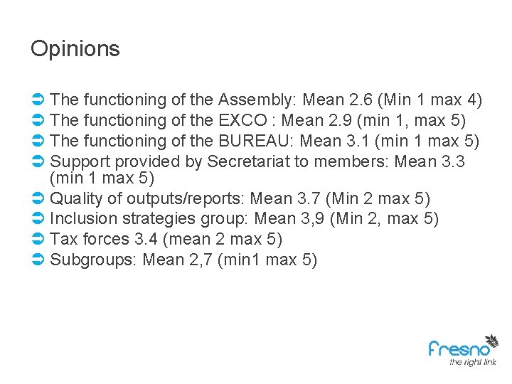 Opinions Ü The functioning of the Assembly: Mean 2. 6 (Min 1 max 4)