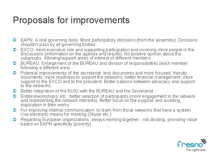 Proposals for improvements Ü EAPN: A real governing body. More participatory decisions (from the