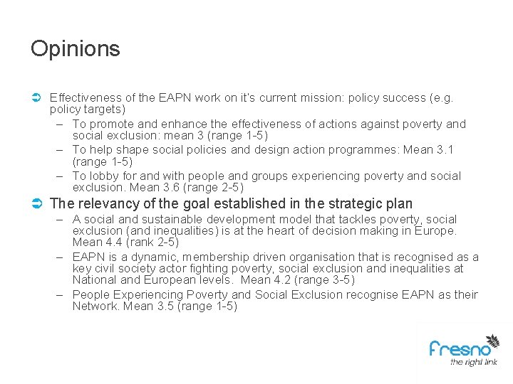 Opinions Ü Effectiveness of the EAPN work on it’s current mission: policy success (e.