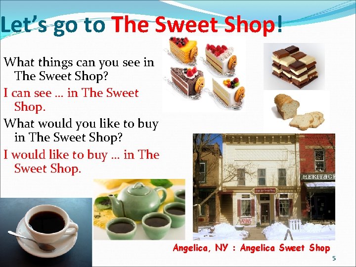 Let’s go to The Sweet Shop! What things can you see in The Sweet