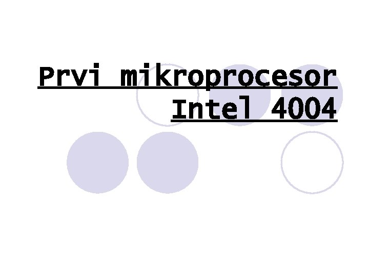 Prvi mikroprocesor Intel 4004 