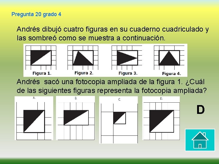 Pregunta 20 grado 4 Andrés dibujó cuatro figuras en su cuaderno cuadriculado y las