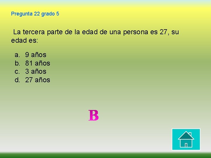 Pregunta 22 grado 5 La tercera parte de la edad de una persona es