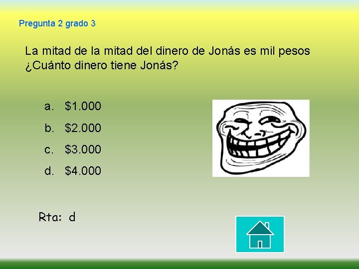 Pregunta 2 grado 3 La mitad de la mitad del dinero de Jonás es