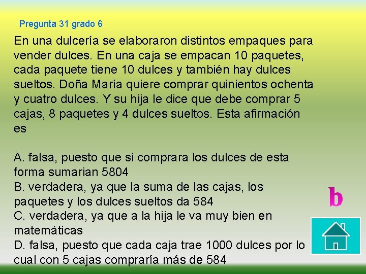 Pregunta 31 grado 6 En una dulcería se elaboraron distintos empaques para vender dulces.